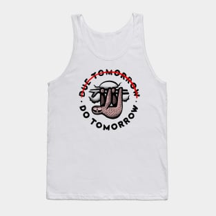 Due Tomorrow? Do Tomorrow. Tank Top